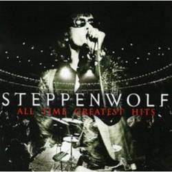 Steppenwolf : All Time Greatest Hits